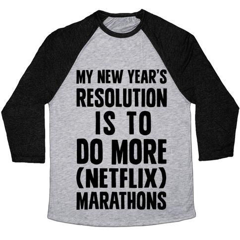 Virgin Teez  Baseball Tee Unisex Tri-Blend Baseball Tee / small / Athletic Gray / Black MY NEW YEAR'S RESOLUTION IS TO DO MORE NETFLIX MARATHONS UNISEX TRI-BLEND BASEBALL TEE