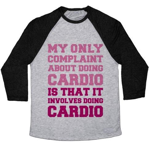 Virgin Teez  Baseball Tee Unisex Tri-Blend Baseball Tee / small / Athletic Gray / Black MY ONLY COMPLAINT ABOUT DOING CARDIO UNISEX TRI-BLEND BASEBALL TEE