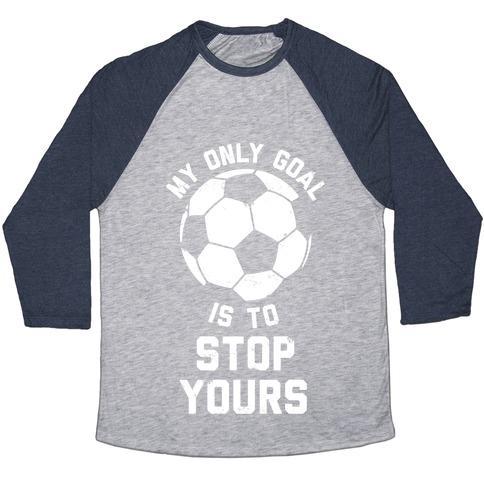 Virgin Teez  Baseball Tee Unisex Tri-Blend Baseball Tee / small / Athletic Gray / Navy MY ONLY GOAL IS TO STOP YOURS UNISEX TRI-BLEND BASEBALL TEE