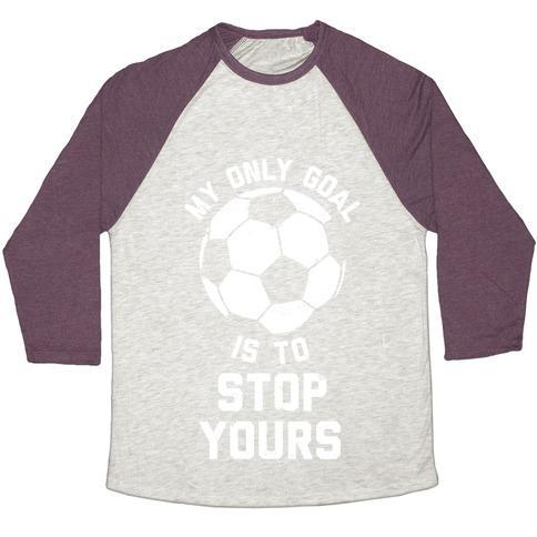 Virgin Teez  Baseball Tee Unisex Tri-Blend Baseball Tee / small / Oatmeal / Maroon MY ONLY GOAL IS TO STOP YOURS UNISEX TRI-BLEND BASEBALL TEE