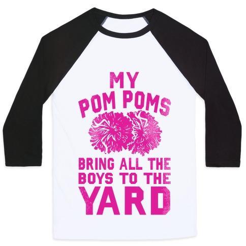 Virgin Teez  Baseball Tee Unisex Classic Baseball Tee / x-small / White/Black MY POM POMS BRING ALL THE BOYS TO THE YARD! UNISEX CLASSIC BASEBALL TEE