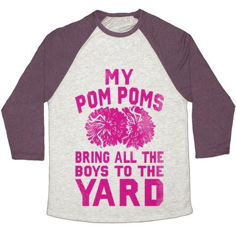 Virgin Teez  Baseball Tee Unisex Tri-Blend Baseball Tee / small / Oatmeal / Maroon MY POM POMS BRING ALL THE BOYS TO THE YARD! UNISEX TRI-BLEND BASEBALL TEE