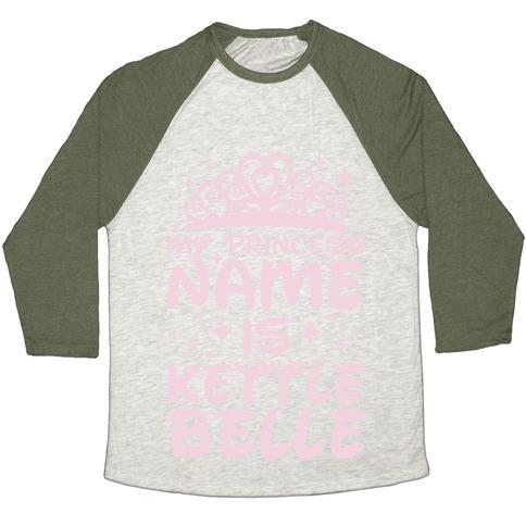 Virgin Teez  Baseball Tee Unisex Tri-Blend Baseball Tee / small / Oatmeal / Moss MY PRINCESS NAME IS KETTLE BELLE UNISEX TRI-BLEND BASEBALL TEE