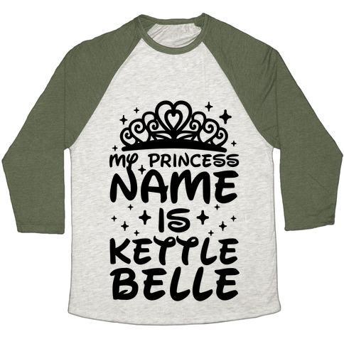 Virgin Teez  Baseball Tee Unisex Tri-Blend Baseball Tee / small / Oatmeal / Moss MY PRINCESS NAME IS KETTLE BELLE UNISEX TRI-BLEND BASEBALL TEE