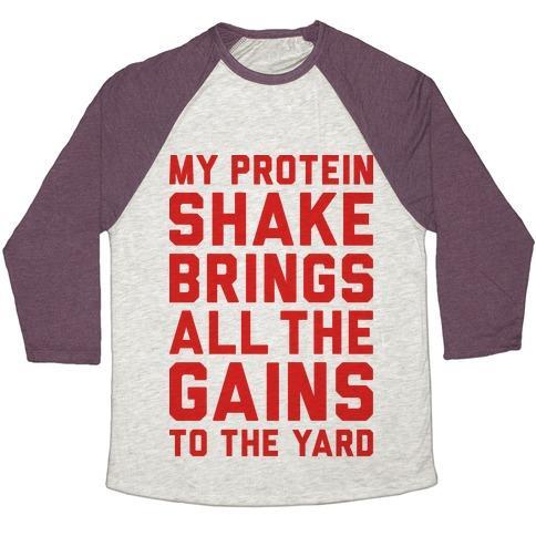 Virgin Teez  Baseball Tee Unisex Tri-Blend Baseball Tee / small / Oatmeal / Maroon MY PROTEIN SHAKE BRINGS ALL THE GAINS TO THE YARD UNISEX TRI-BLEND BASEBALL TEE