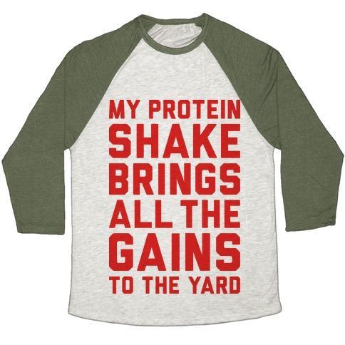 Virgin Teez  Baseball Tee Unisex Tri-Blend Baseball Tee / small / Oatmeal / Moss MY PROTEIN SHAKE BRINGS ALL THE GAINS TO THE YARD UNISEX TRI-BLEND BASEBALL TEE
