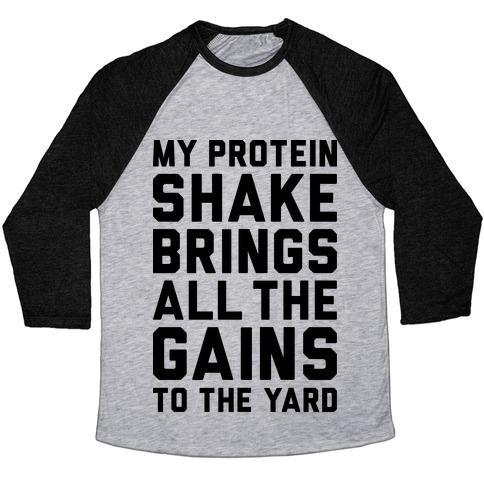 Virgin Teez  Baseball Tee Unisex Tri-Blend Baseball Tee / small / Athletic Gray / Black MY PROTEIN SHAKE BRINGS ALL THE GAINS TO THE YARD UNISEX TRI-BLEND BASEBALL TEE