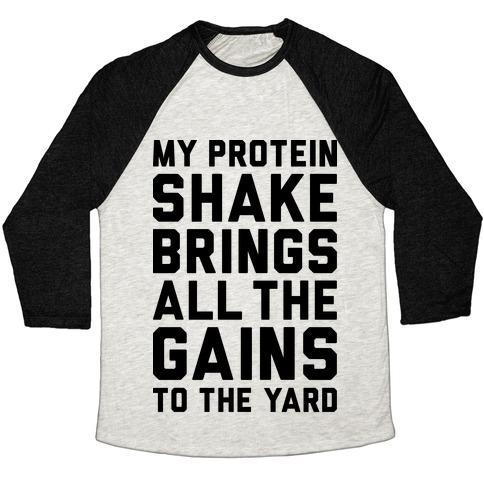 Virgin Teez  Baseball Tee Unisex Tri-Blend Baseball Tee / small / Oatmeal / Black MY PROTEIN SHAKE BRINGS ALL THE GAINS TO THE YARD UNISEX TRI-BLEND BASEBALL TEE