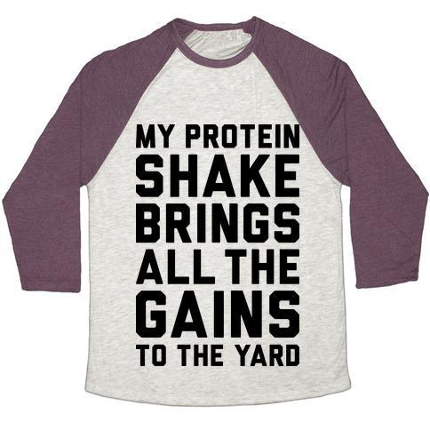 Virgin Teez  Baseball Tee Unisex Tri-Blend Baseball Tee / small / Oatmeal / Maroon MY PROTEIN SHAKE BRINGS ALL THE GAINS TO THE YARD UNISEX TRI-BLEND BASEBALL TEE