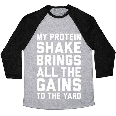 Virgin Teez  Baseball Tee Unisex Tri-Blend Baseball Tee / small / Athletic Gray / Black MY PROTEIN SHAKE BRINGS ALL THE GAINS TO THE YARD UNISEX TRI-BLEND BASEBALL TEE