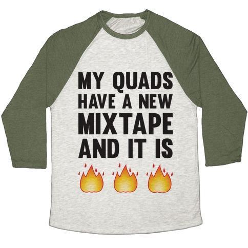 Virgin Teez  Baseball Tee Unisex Tri-Blend Baseball Tee / small / Oatmeal / Moss MY QUADS HAVE A NEW MIXTAPE AND IT IS FIRE UNISEX TRI-BLEND BASEBALL TEE