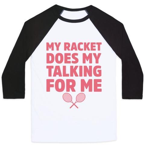 Virgin Teez  Baseball Tee Unisex Classic Baseball Tee / x-small / White/Black MY RACKET DOES MY TALKING FOR ME UNISEX CLASSIC BASEBALL TEE