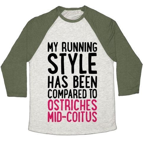 Virgin Teez  Baseball Tee Unisex Tri-Blend Baseball Tee / small / Oatmeal / Moss MY RUNNING STYLE HAS BEEN COMPARED TO OSTRICHES MID-COITUS UNISEX TRI-BLEND BASEBALL TEE