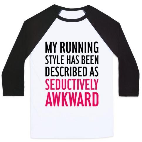 Virgin Teez  Baseball Tee Unisex Classic Baseball Tee / x-small / White/Black MY RUNNING STYLE HAS BEEN DESCRIBED AS SEDUCTIVELY AWKWARD UNISEX CLASSIC BASEBALL TEE