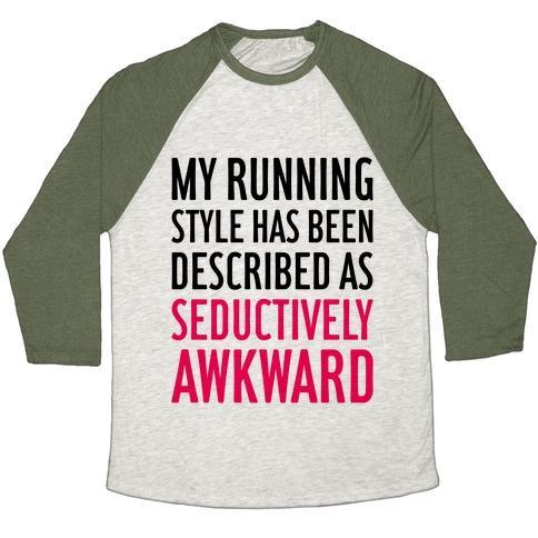Virgin Teez  Baseball Tee Unisex Tri-Blend Baseball Tee / small / Oatmeal / Moss MY RUNNING STYLE HAS BEEN DESCRIBED AS SEDUCTIVELY AWKWARD UNISEX TRI-BLEND BASEBALL TEE