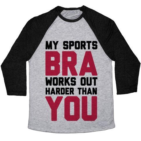 Virgin Teez  Baseball Tee Unisex Tri-Blend Baseball Tee / small / Athletic Gray / Black MY SPORTS BRA WORKS OUT HARDER THAN YOU UNISEX TRI-BLEND BASEBALL TEE