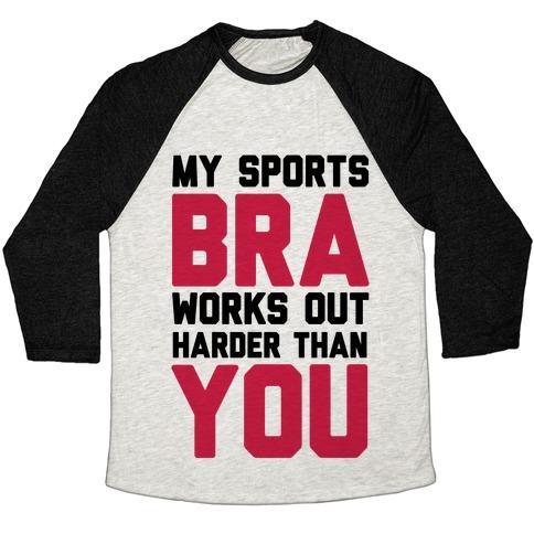 Virgin Teez  Baseball Tee Unisex Tri-Blend Baseball Tee / small / Oatmeal / Black MY SPORTS BRA WORKS OUT HARDER THAN YOU UNISEX TRI-BLEND BASEBALL TEE