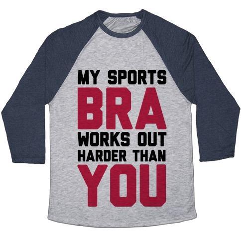 Virgin Teez  Baseball Tee Unisex Tri-Blend Baseball Tee / small / Athletic Gray / Navy MY SPORTS BRA WORKS OUT HARDER THAN YOU UNISEX TRI-BLEND BASEBALL TEE
