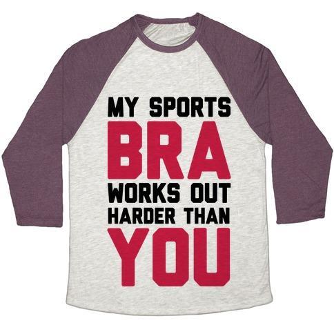 Virgin Teez  Baseball Tee Unisex Tri-Blend Baseball Tee / small / Oatmeal / Maroon MY SPORTS BRA WORKS OUT HARDER THAN YOU UNISEX TRI-BLEND BASEBALL TEE