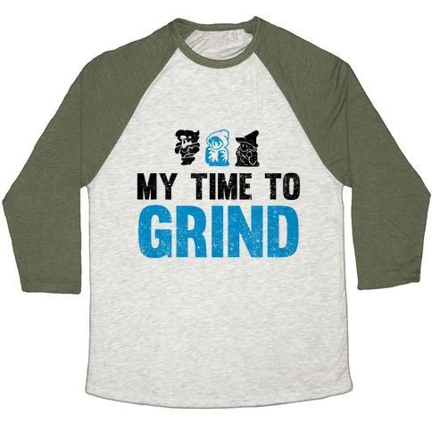 Virgin Teez  Baseball Tee Unisex Tri-Blend Baseball Tee / small / Oatmeal / Moss MY TIME TO GRIND UNISEX TRI-BLEND BASEBALL TEE