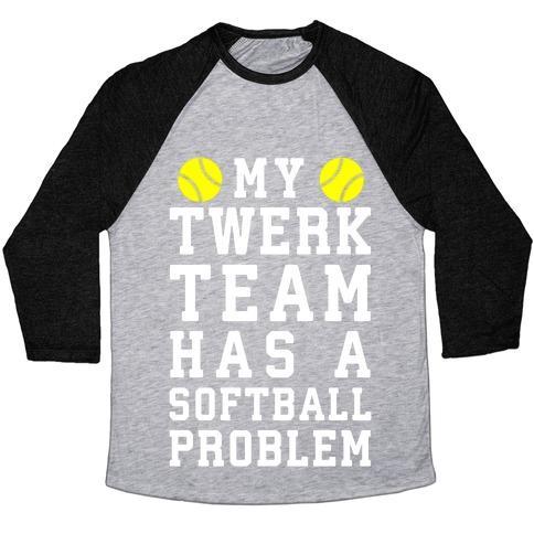 Virgin Teez  Baseball Tee Unisex Tri-Blend Baseball Tee / small / Athletic Gray / Black MY TWERK TEAM HAS A SOFTBALL PROBLEM UNISEX TRI-BLEND BASEBALL TEE