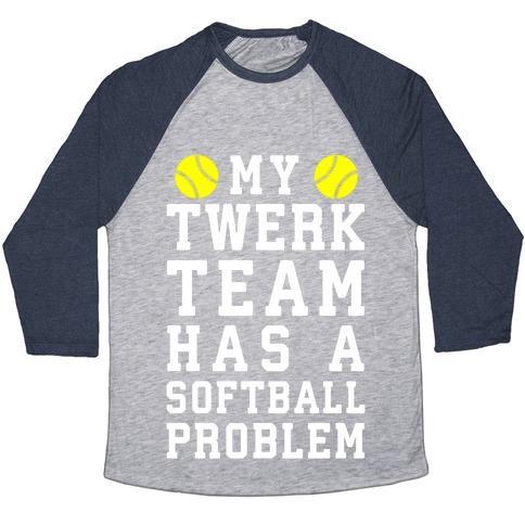 Virgin Teez  Baseball Tee Unisex Tri-Blend Baseball Tee / small / Athletic Gray / Navy MY TWERK TEAM HAS A SOFTBALL PROBLEM UNISEX TRI-BLEND BASEBALL TEE