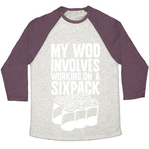 Virgin Teez  Baseball Tee Unisex Tri-Blend Baseball Tee / small / Oatmeal / Maroon MY WOD INVOLVES WORKING ON A SIXPACK UNISEX TRI-BLEND BASEBALL TEE