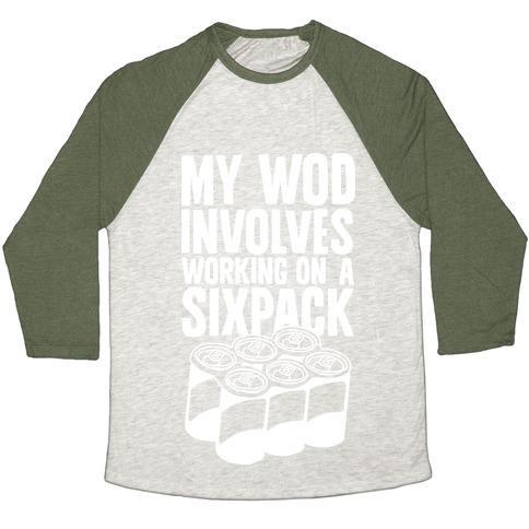Virgin Teez  Baseball Tee Unisex Tri-Blend Baseball Tee / small / Oatmeal / Moss MY WOD INVOLVES WORKING ON A SIXPACK UNISEX TRI-BLEND BASEBALL TEE