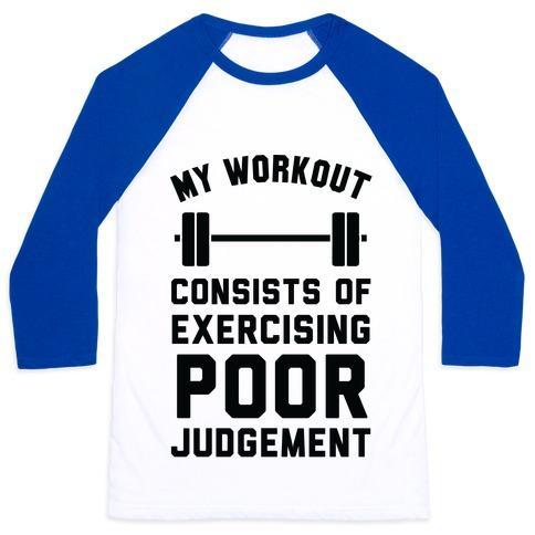 Virgin Teez  Baseball Tee Unisex Classic Baseball Tee / x-small / White/Blue MY WORKOUT CONSISTS OF EXERCISING POOR JUDGEMENT UNISEX CLASSIC BASEBALL TEE
