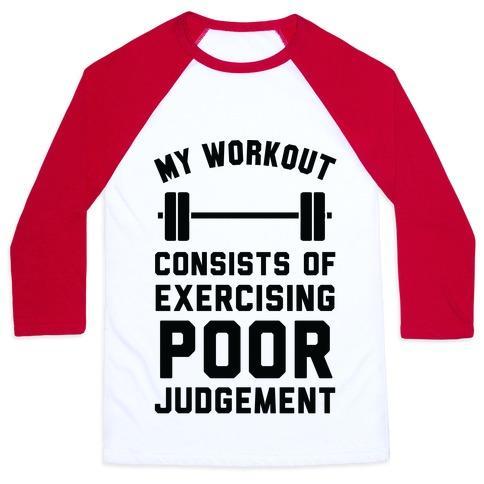 Virgin Teez  Baseball Tee Unisex Classic Baseball Tee / x-small / White/Red MY WORKOUT CONSISTS OF EXERCISING POOR JUDGEMENT UNISEX CLASSIC BASEBALL TEE