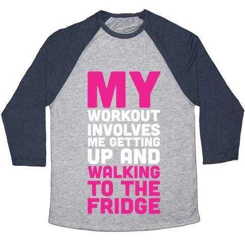 Virgin Teez  Baseball Tee Unisex Tri-Blend Baseball Tee / small / Athletic Gray / Navy MY WORKOUT INVOLVES ME GETTING UP AND WALKING TO THE FRIDGE UNISEX TRI-BLEND BASEBALL TEE
