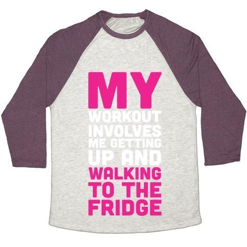 Virgin Teez  Baseball Tee Unisex Tri-Blend Baseball Tee / small / Oatmeal / Maroon MY WORKOUT INVOLVES ME GETTING UP AND WALKING TO THE FRIDGE UNISEX TRI-BLEND BASEBALL TEE