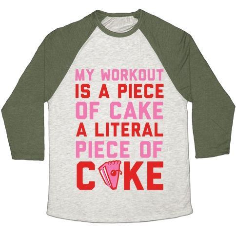 Virgin Teez  Baseball Tee Unisex Tri-Blend Baseball Tee / small / Oatmeal / Moss MY WORKOUT IS A PIECE OF CAKE UNISEX TRI-BLEND BASEBALL TEE