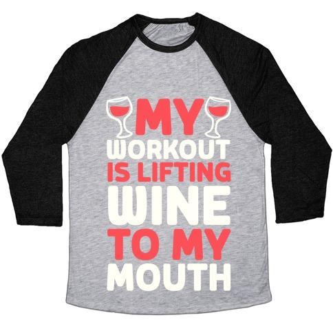 Virgin Teez  Baseball Tee Unisex Tri-Blend Baseball Tee / small / Athletic Gray / Black MY WORKOUT IS LIFTING WINE TO MY MOUTH UNISEX TRI-BLEND BASEBALL TEE