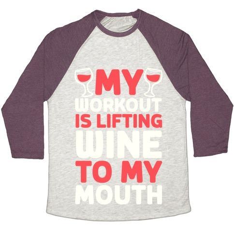 Virgin Teez  Baseball Tee Unisex Tri-Blend Baseball Tee / small / Oatmeal / Maroon MY WORKOUT IS LIFTING WINE TO MY MOUTH UNISEX TRI-BLEND BASEBALL TEE