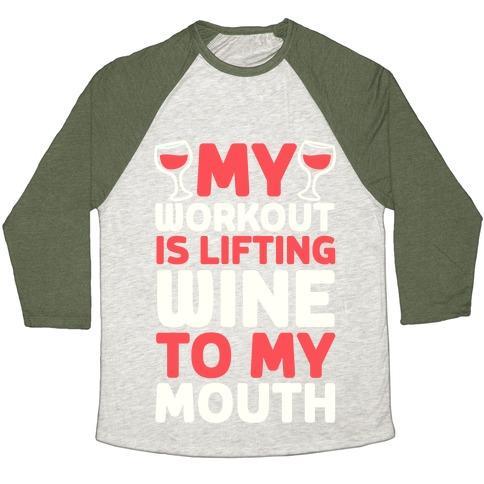 Virgin Teez  Baseball Tee Unisex Tri-Blend Baseball Tee / small / Oatmeal / Moss MY WORKOUT IS LIFTING WINE TO MY MOUTH UNISEX TRI-BLEND BASEBALL TEE