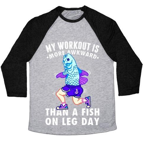 Virgin Teez  Baseball Tee Unisex Tri-Blend Baseball Tee / small / Athletic Gray / Black MY WORKOUT IS MORE AWKWARD THAN A FISH ON LEG DAY UNISEX TRI-BLEND BASEBALL TEE