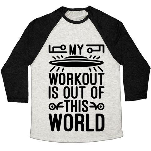Virgin Teez  Baseball Tee Unisex Tri-Blend Baseball Tee / small / Oatmeal / Black MY WORKOUT IS OUT OF THIS WORLD UNISEX TRI-BLEND BASEBALL TEE