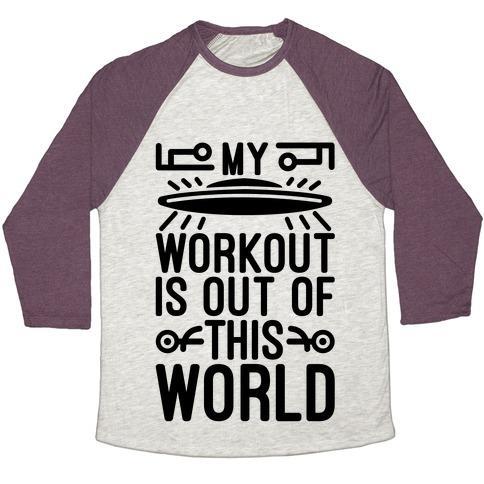 Virgin Teez  Baseball Tee Unisex Tri-Blend Baseball Tee / small / Oatmeal / Maroon MY WORKOUT IS OUT OF THIS WORLD UNISEX TRI-BLEND BASEBALL TEE