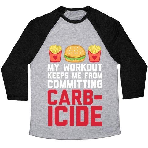 Virgin Teez  Baseball Tee Unisex Tri-Blend Baseball Tee / small / Athletic Gray / Black MY WORKOUT KEEPS ME FROM COMMITTING CARBICIDE UNISEX TRI-BLEND BASEBALL TEE