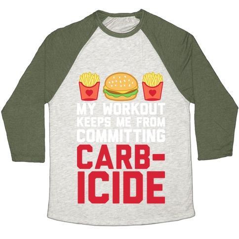 Virgin Teez  Baseball Tee Unisex Tri-Blend Baseball Tee / small / Oatmeal / Moss MY WORKOUT KEEPS ME FROM COMMITTING CARBICIDE UNISEX TRI-BLEND BASEBALL TEE