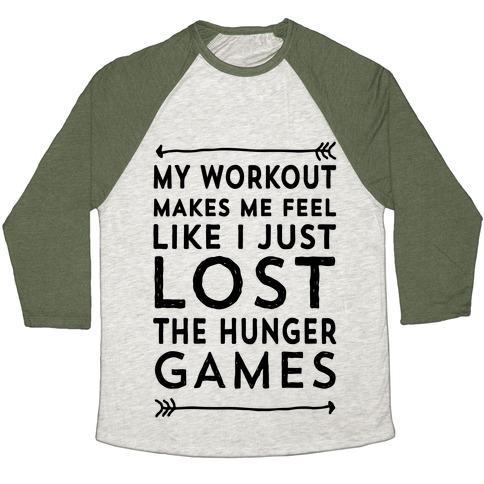 Virgin Teez  Baseball Tee Unisex Tri-Blend Baseball Tee / small / Oatmeal / Moss MY WORKOUT MAKES ME FEEL LIKE I JUST LOST THE HUNGER GAMES UNISEX TRI-BLEND BASEBALL TEE