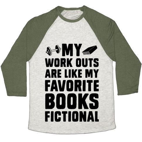 Virgin Teez  Baseball Tee Unisex Tri-Blend Baseball Tee / small / Oatmeal / Moss MY WORKOUTS ARE LIKE MY FAVORITE BOOKS, FICTIONAL (BLUE) UNISEX TRI-BLEND BASEBALL TEE