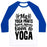 Virgin Teez  Baseball Tee Unisex Classic Baseball Tee / x-small / White/Blue MY YOGA PANTS HAVE NEVER BEEN TO YOGA UNISEX CLASSIC BASEBALL TEE