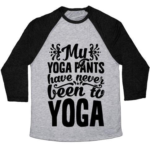 Virgin Teez  Baseball Tee Unisex Tri-Blend Baseball Tee / small / Athletic Gray / Black MY YOGA PANTS HAVE NEVER BEEN TO YOGA UNISEX TRI-BLEND BASEBALL TEE