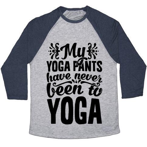 Virgin Teez  Baseball Tee Unisex Tri-Blend Baseball Tee / small / Athletic Gray / Navy MY YOGA PANTS HAVE NEVER BEEN TO YOGA UNISEX TRI-BLEND BASEBALL TEE