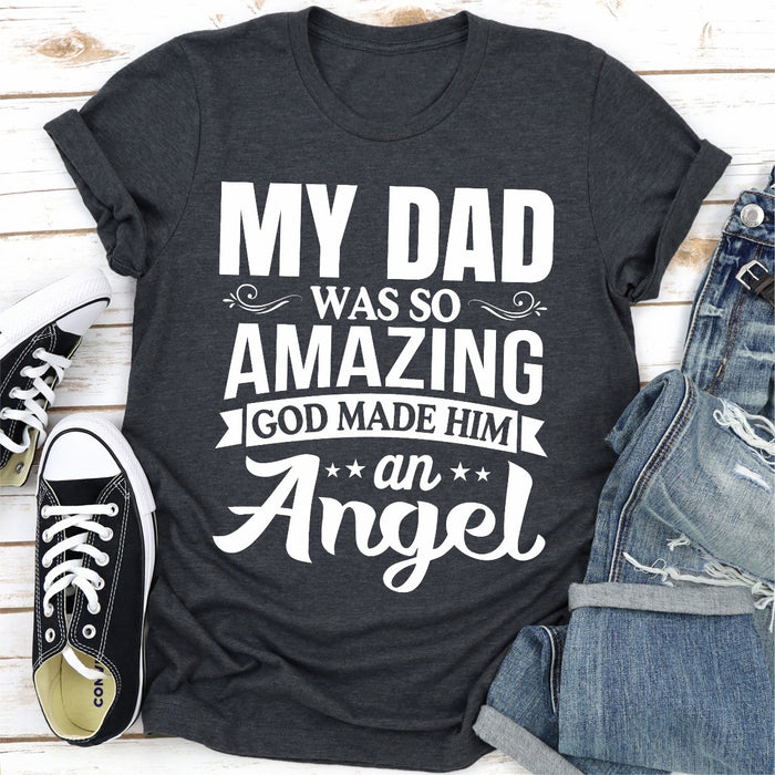 My Dad Was So Amazing God Made Him An Angel