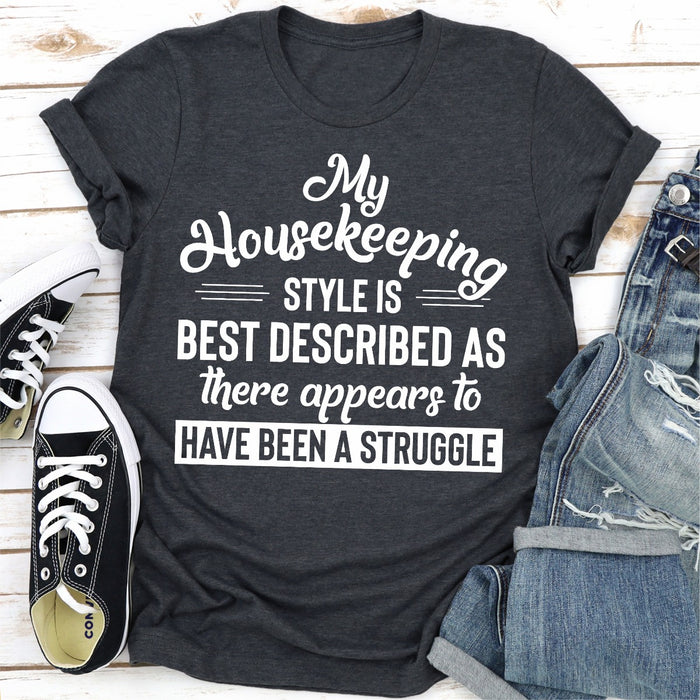 My Housekeeping Style Is Best Described As There Appears To Have Been A Struggle