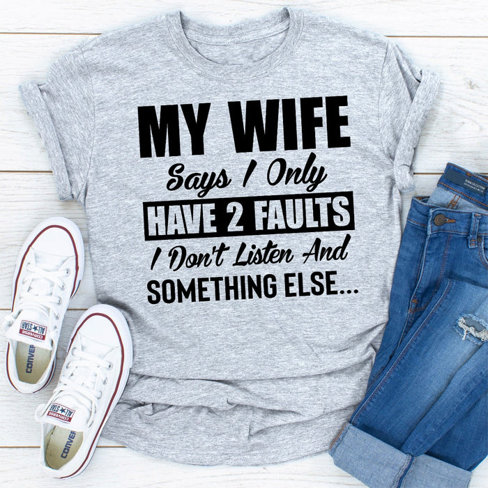 My Wife Says I Only Have Two Faults