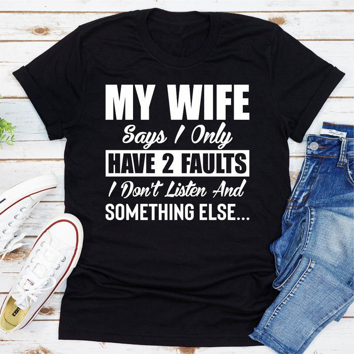 My Wife Says I Only Have Two Faults